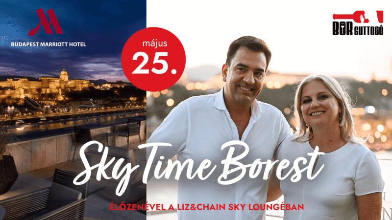 Sky Time Borest – Marriott Hotel Budapest Liz&Chain Sky Lounge élőzenével